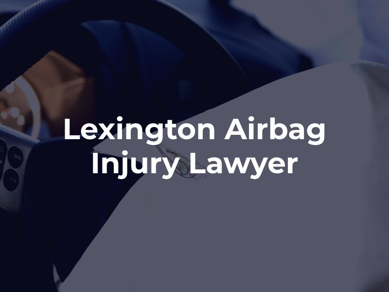 Lexington airbag injury lawyer