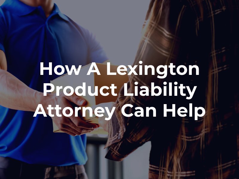 Product liability lawyer in Lexington