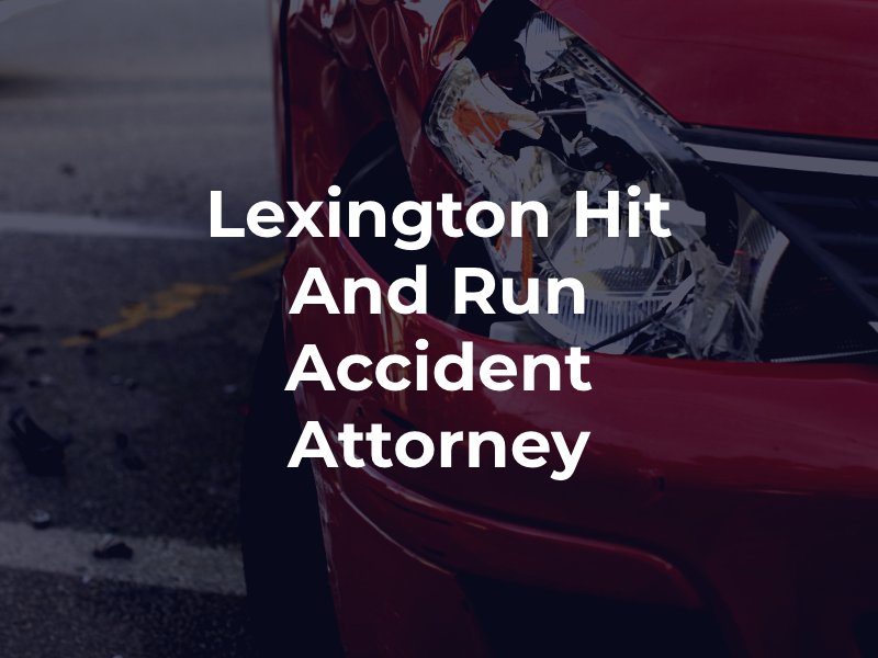 Lexington hit and run accident attorney 