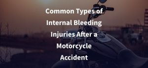 Common Types of Internal Bleeding Injuries After a Motorcycle Accident